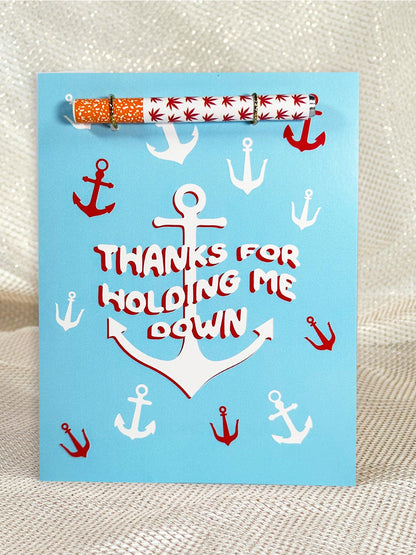 Thanks For Holding Me Down Greeting Card ⚓️ - KushKards