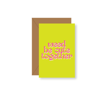 💗 Weed Be Cute Together 420 Tiny Greeting Card - KushKards