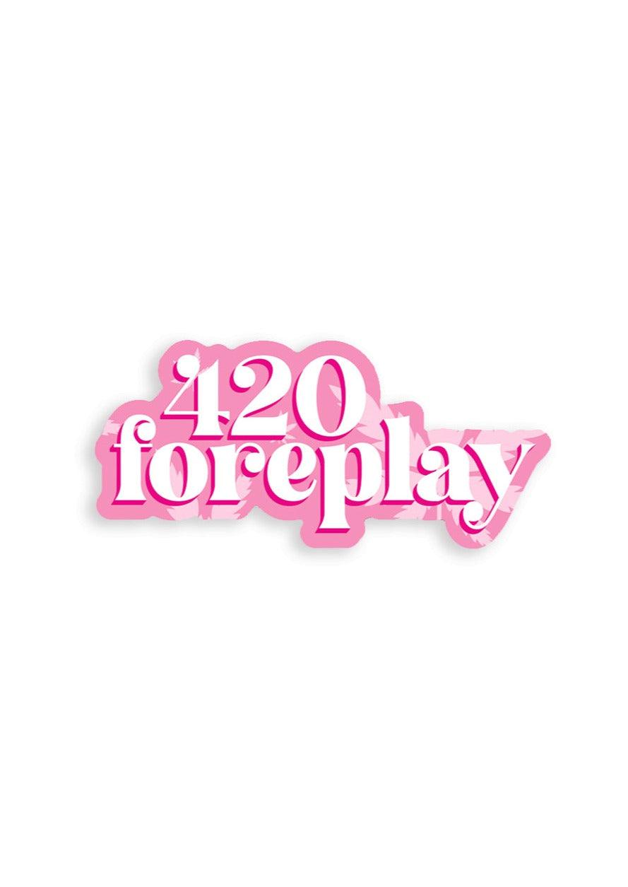 420 Foreplay Naughty Sticker - KushKards