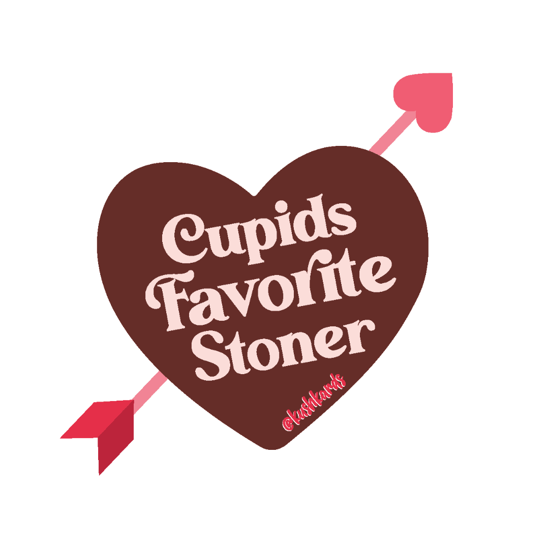 Sticker featuring a chocolate-colored heart pierced by a Cupid's arrow with the phrase 'Cupid's Favorite Stoner' in cursive script, creating a romantic yet edgy vibe perfect for cannabis aficionados with a sense of humor.