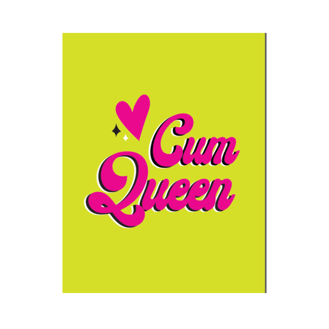 A vibrant lime green greeting card with hot pink text that reads ‘Cum Queen,&