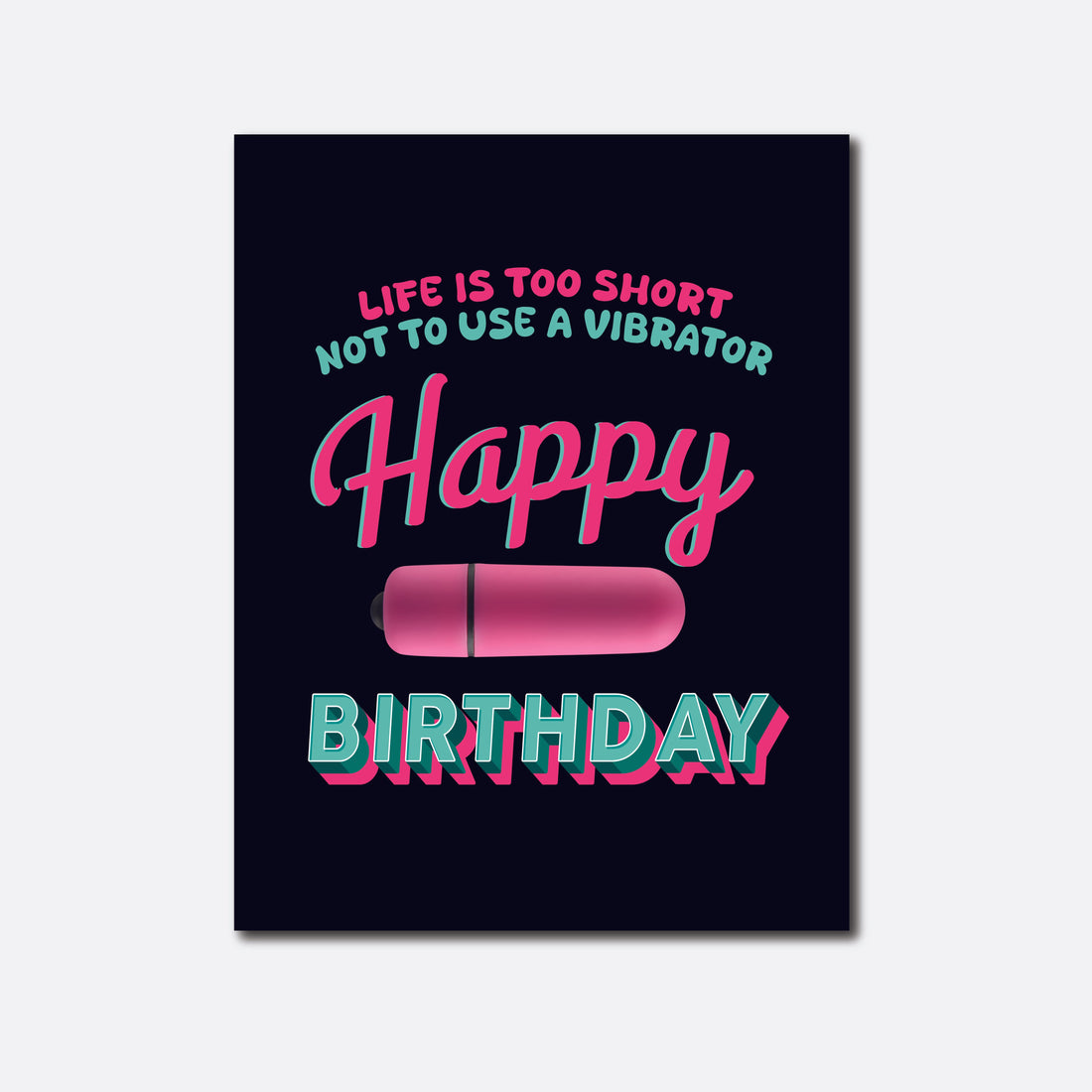 Life Is Too Short Birthday Greeting Card with Bullet Vibrator