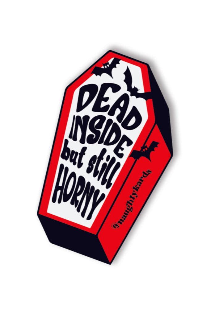 Dead Inside But Still Horny Halloween Naughty Sticker - KushKards