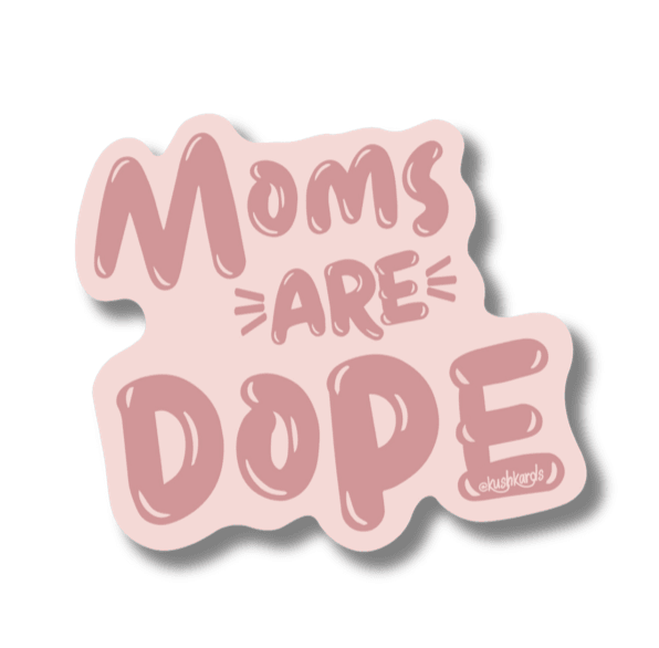 Pink sticker with &quot;Moms Are Dope&quot; in bubbly font, cannabis culture, stoner mom.