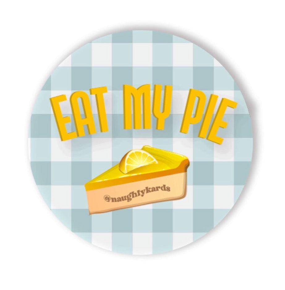 Eat My Pie Naughty Sticker - KushKards