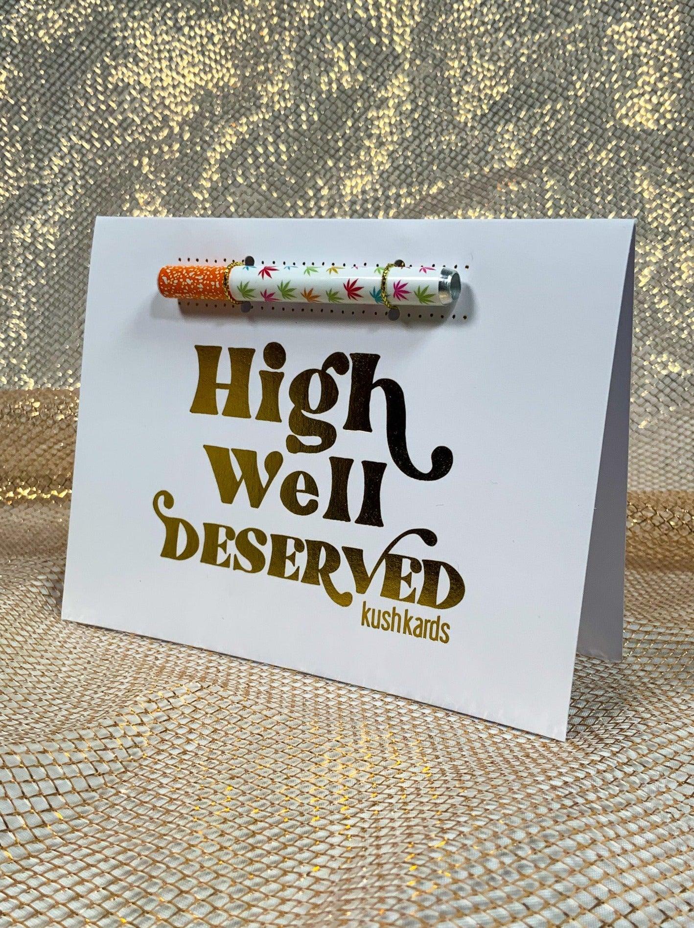 High Well Deserved Card - KushKards