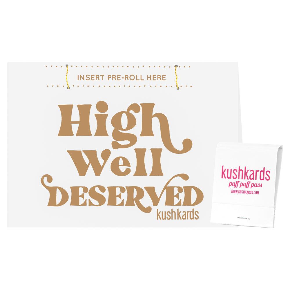 High Well Deserved Card - KushKards