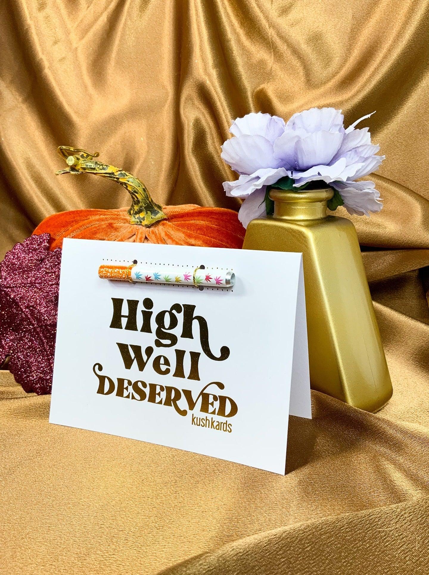 High Well Deserved Card - KushKards