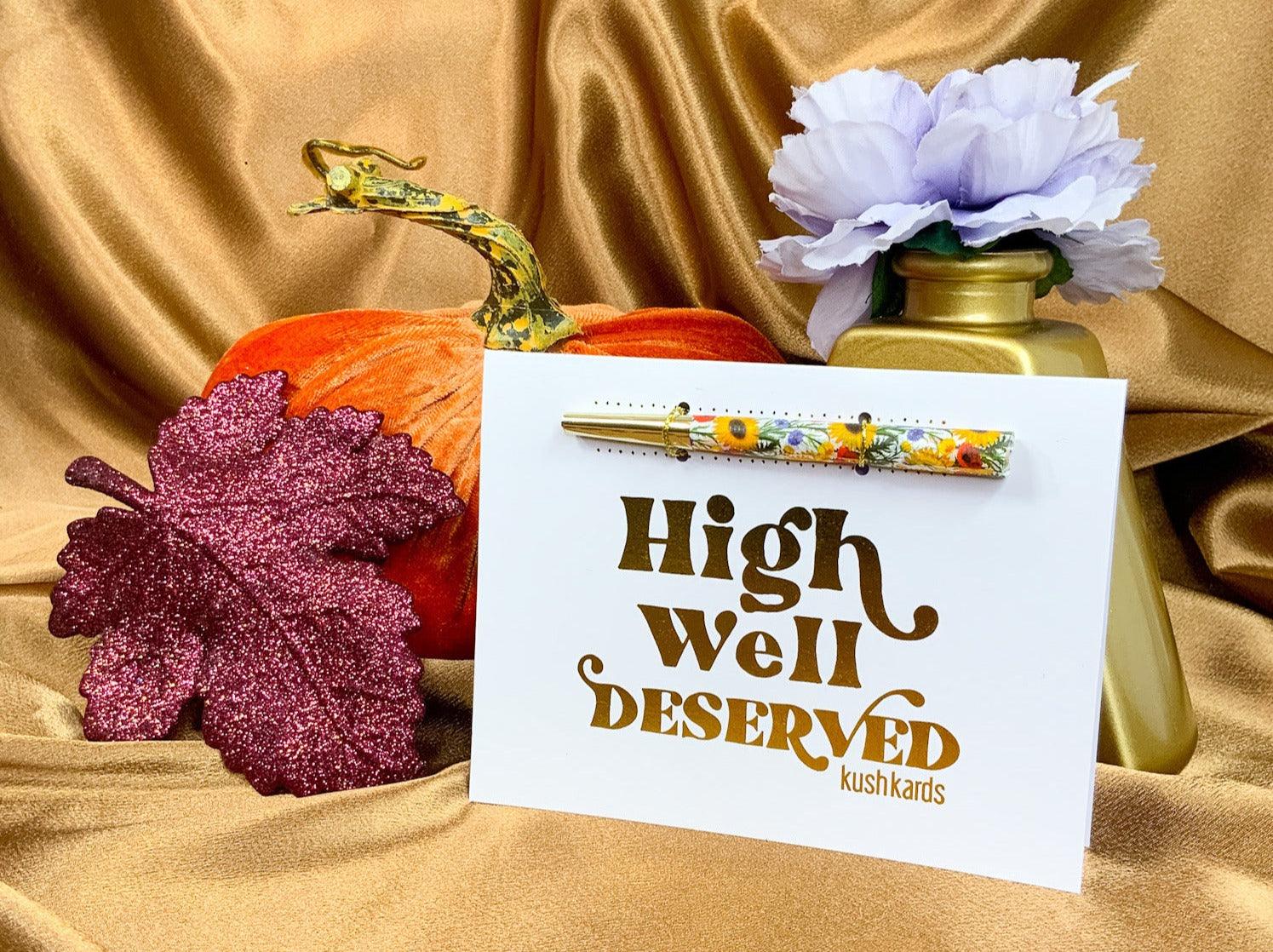 High Well Deserved Card - KushKards