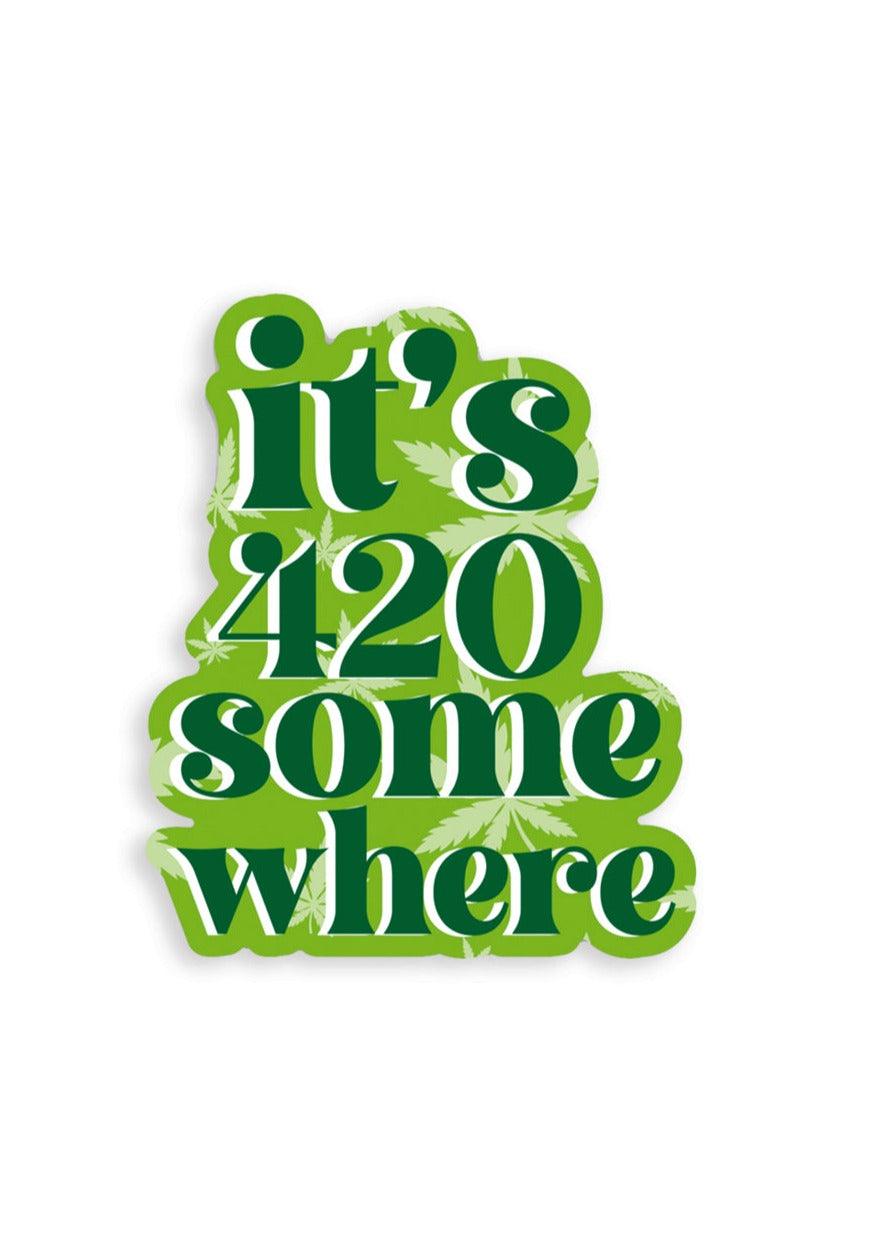It's 420 Somewhere Sticker - KushKards