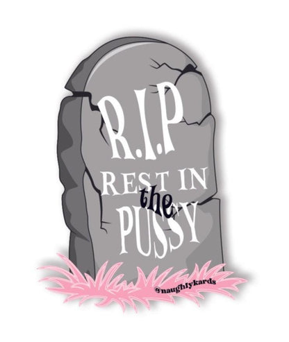 Tombstone-shaped matte sticker with &quot;R.I.P. Rest In The Pussy&quot; and pink grass at the base, adult humor.