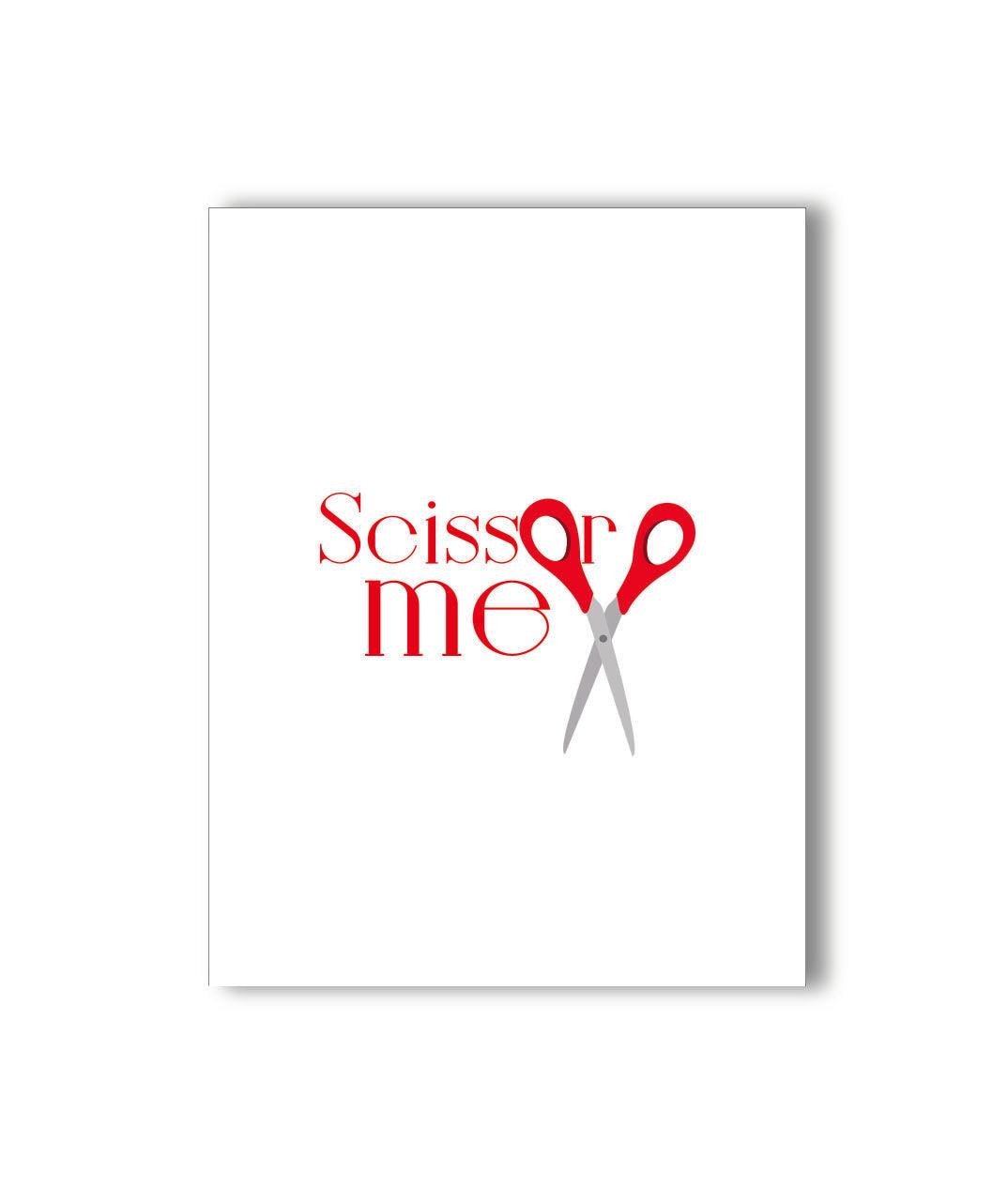 Scissor Me Card - KushKards