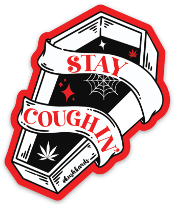 Stay Coughin' Halloween Sticker - KushKards