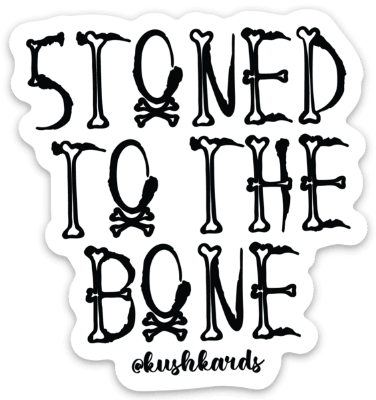 Stoned To The Bone Halloween Sticker - KushKards