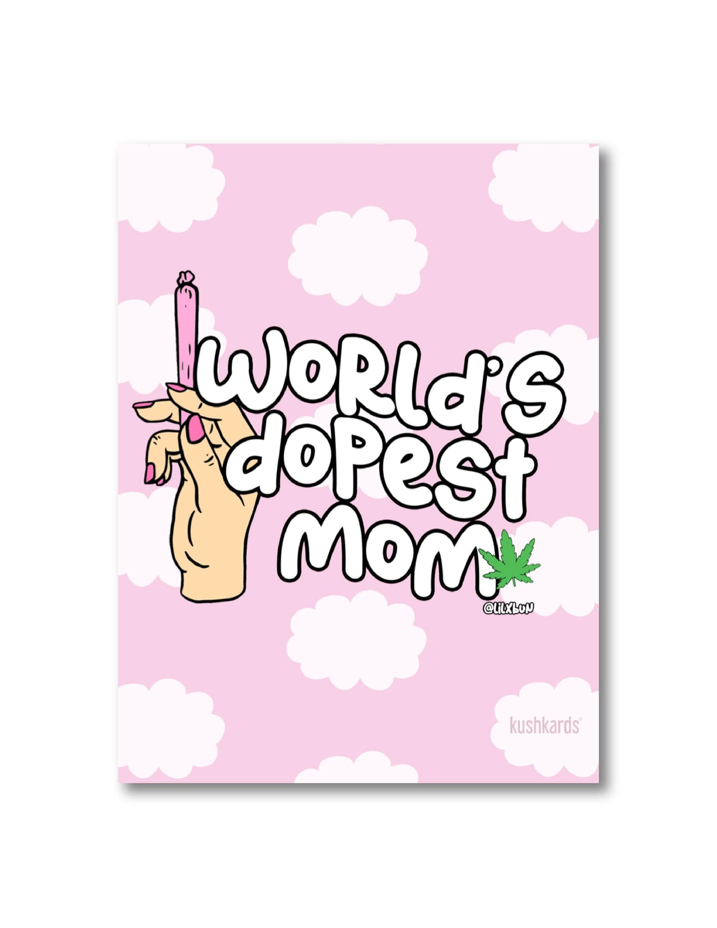 World Dopest Mom LilxBun KushKard V1 - KushKards